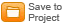 Save to Project
